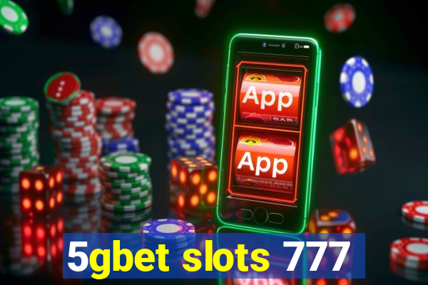 5gbet slots 777